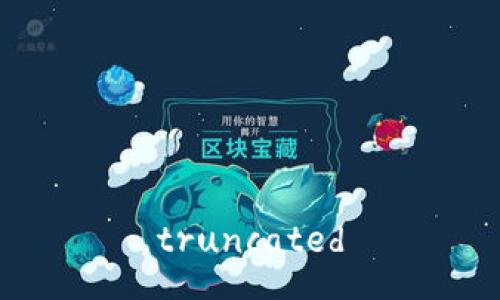 truncated